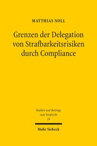 Produktbild: Grenzen der Delegation von Strafbarkeitsrisiken durch Compliance