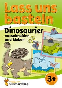 Produktbild: Lass uns basteln &ndash; Ausschneiden und kleben ab 3 Jahre &ndash; Dinosaurier