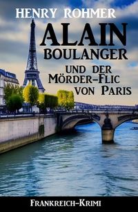 Produktbild: Alain Boulanger und der M&ouml;rder-Flic von Paris: Frankreich Krimi