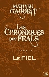 Produktbild: Les Chroniques des F&eacute;als, T2 : Le Fiel
