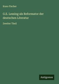 Produktbild: G.E. Lessing als Reformator der deutschen Literatur