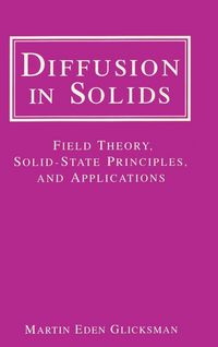 Produktbild: Diffusion in Solids: Field Theory, Solid-State Principles, and Applications