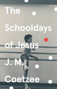 Bild vom Artikel The Schooldays of Jesus vom Autor J.M. Coetzee