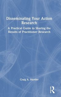 Produktbild: Disseminating Your Action Research