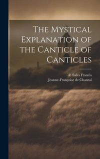 Produktbild: The Mystical Explanation of the Canticle of Canticles
