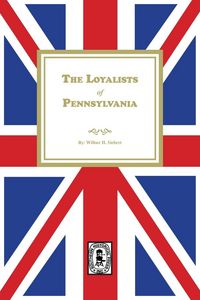 Produktbild: The Loyalists of Pennsylvania