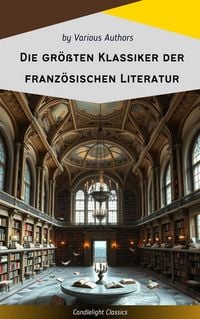 Produktbild: Die gr&ouml;&szlig;ten Klassiker der franz&ouml;sischen Literatur