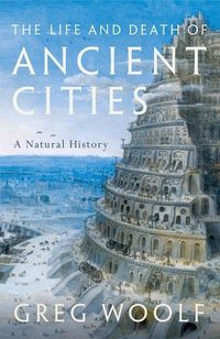 Produktbild: Woolf, G: Life and Death of Ancient Cities