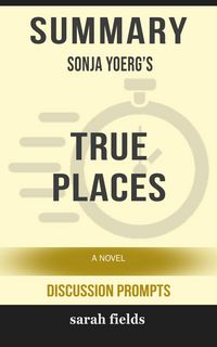 Produktbild: Summary: Sonja Yoerg's True Places