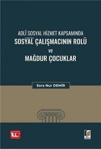 Produktbild: Adli Sosyal Hizmet Kapsaminda Sosyal Calismacinin Rol&uuml; Ve Magdur Cocuklar