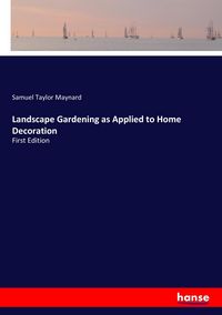 Produktbild: Landscape Gardening as Applied to Home Decoration