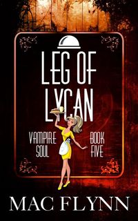 Produktbild: Leg of Lycan: Vampire Soul, Book Five (Vampire Romantic Comedy)