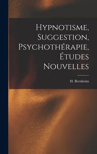 Produktbild: Hypnotisme, suggestion, psychoth&eacute;rapie, &eacute;tudes nouvelles