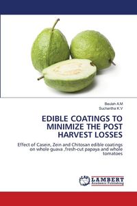 Produktbild: Edible Coatings To Minimize The Post Harvest Losses