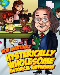 Produktbild: Hysterically Wholesome Historical Happenings