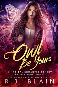 Produktbild: Owl Be Yours (A Magical Romantic Comedy (with a body count), #6)