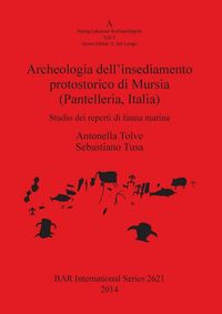 Produktbild: Archeologia dell'insediamento protostorico di Mursia (Pantelleria Italia)