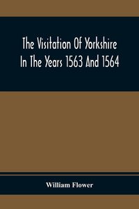 Produktbild: The Visitation Of Yorkshire In The Years 1563 And 1564