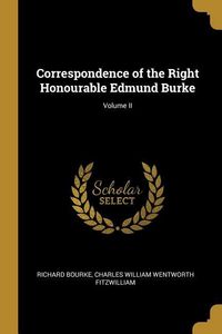 Produktbild: Correspondence of the Right Honourable Edmund Burke; Volume II