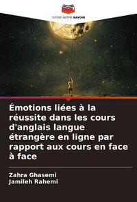 Produktbild: &Eacute;motions li&eacute;es &agrave; la r&eacute;ussite dans les cours d'anglais langue &eacute;trang&egrave;re en ligne par rapport aux cours en face &agrave; face