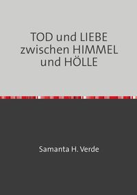 Bild vom Artikel TOD und LIEBE zwischen HIMMEL und HÖLLE vom Autor Henry Kluge