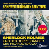 Produktbild: Sherlock Holmes und der Doppelg&auml;nger des Ricardo Sacco (Seine weltber&uuml;hmten Abenteuer, Folge 25)