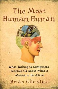 Produktbild: The Most Human Human: What Talking with Computers Teaches Us about What It Means to Be Alive