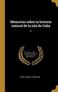 Produktbild: Memorias sobre la historia natural de la isla de Cuba