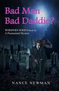 Produktbild: Bad Man. Bad Daddy? (Whispers, #6)