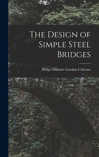 Produktbild: The Design of Simple Steel Bridges