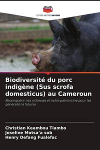 Produktbild: Biodiversit&eacute; du porc indig&egrave;ne (Sus scrofa domesticus) au Cameroun