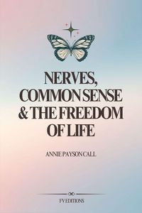 Produktbild: Nerves, Common Sense and The Freedom of Life