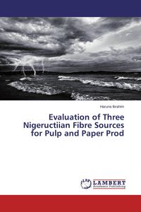 Produktbild: Evaluation of Three Nigeructiian Fibre Sources for Pulp and Paper Prod