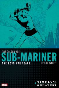 Produktbild: Timely's Greatest: The Golden Age Sub-Mariner by Bill Everett - The Post-War Years Omnibus