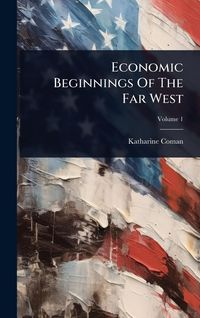 Produktbild: Economic Beginnings Of The Far West