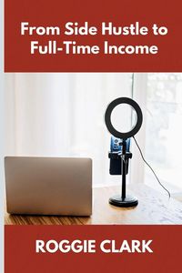 Produktbild: From Side Hustle to Full-Time Income