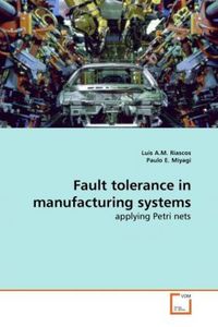 Produktbild: Riascos, L: Fault tolerance in manufacturing systems