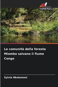 Produktbild: Le comunit&agrave; della foresta Miombo salvano il fiume Congo