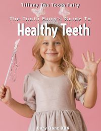 Produktbild: The Tooth Fairy's Guide to Healthy Teeth (All About Dentistry)