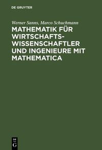 Produktbild: Mathematik f&uuml;r Wirtschaftswissenschaftler und Ingenieure mit Mathematica