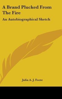 Produktbild: Foote, J: Brand Plucked From The Fire