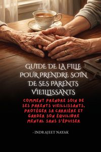 Produktbild: Guide de la fille pour prendre soin de ses parents vieillissants