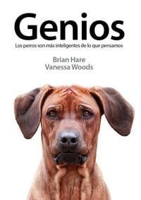 Produktbild: Genios : los perros son m&aacute;s inteligentes de lo que pensamos