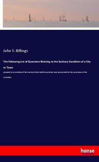 Produktbild: The Following List of Questions Relating to the Sanitary Condition of a City or Town