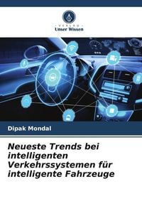 Produktbild: Neueste Trends bei intelligenten Verkehrssystemen f&uuml;r intelligente Fahrzeuge