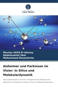 Produktbild: Alzheimer und Parkinson im Visier: In Silico und Molekulardynamik