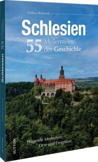 Produktbild: Schlesien. 55 Meilensteine der Geschichte
