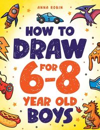Produktbild: How to Draw for 6-8 Year Old Boys