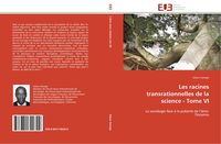 Produktbild: Les racines transrationnelles de la science - Tome VI