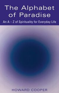 Produktbild: The Alphabet of Paradise: An A-Z of Spirituality for Everyday Life